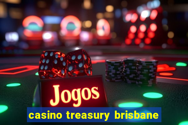 casino treasury brisbane