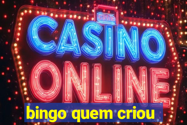 bingo quem criou