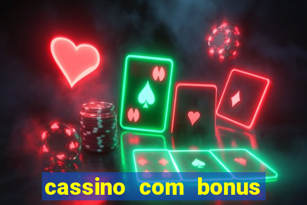 cassino com bonus no cadastro sem depósito