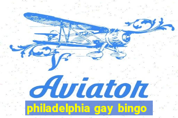 philadelphia gay bingo