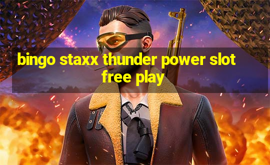 bingo staxx thunder power slot free play