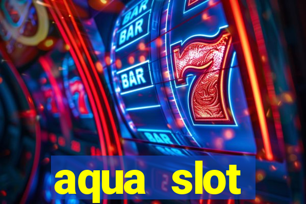 aqua slot porcentagem de jogos