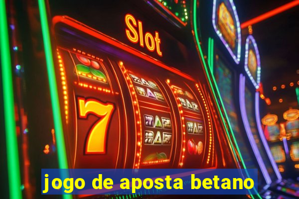 jogo de aposta betano