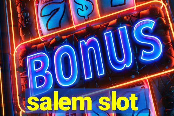 salem slot