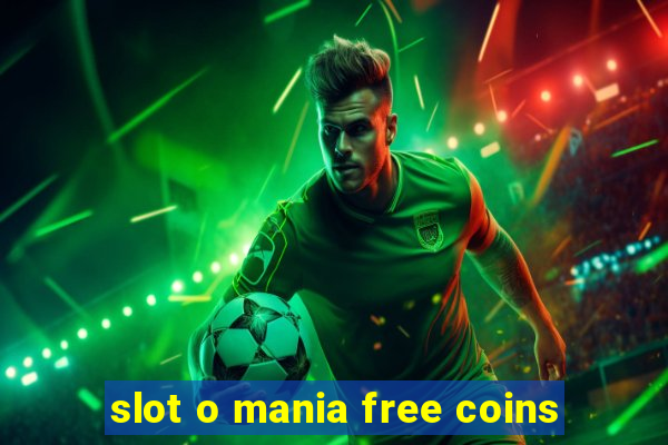 slot o mania free coins