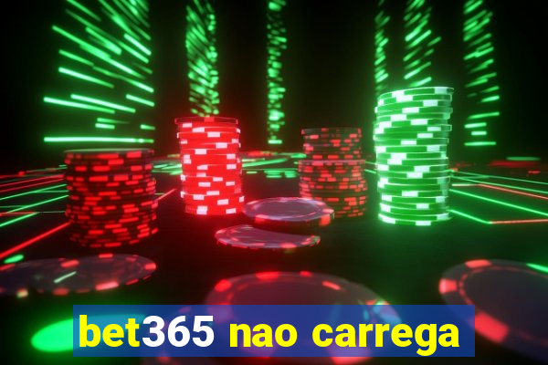 bet365 nao carrega