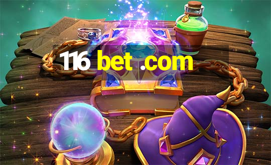 116 bet .com