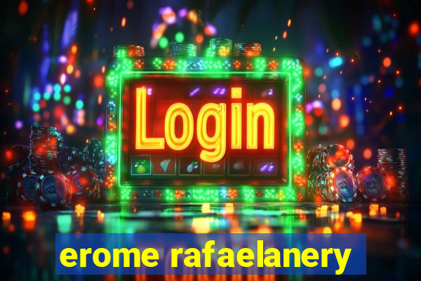 erome rafaelanery