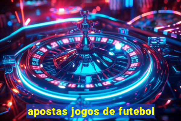 apostas jogos de futebol