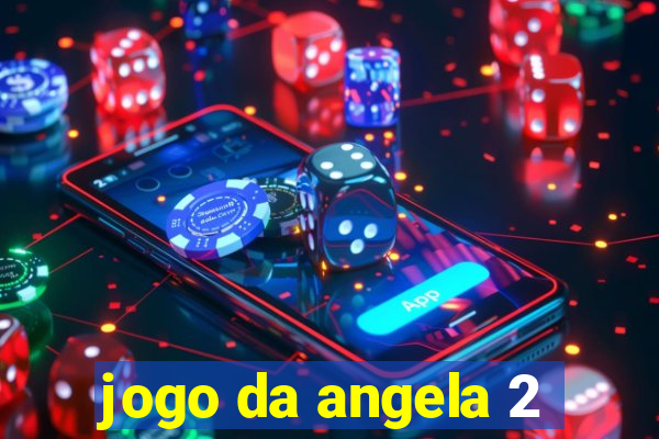 jogo da angela 2