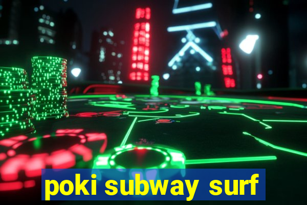 poki subway surf