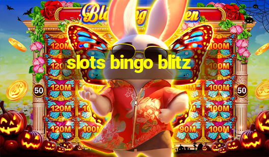 slots bingo blitz