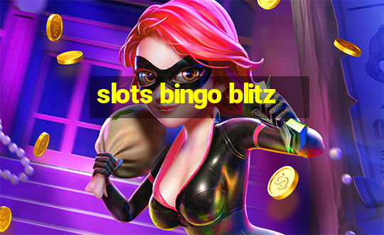 slots bingo blitz