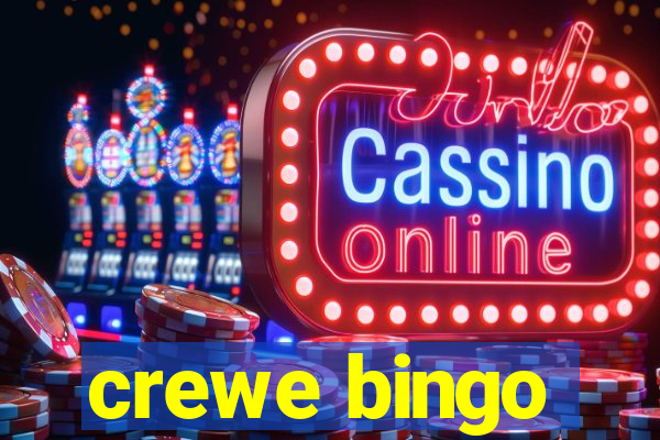 crewe bingo