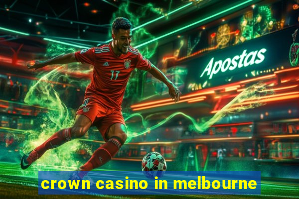 crown casino in melbourne