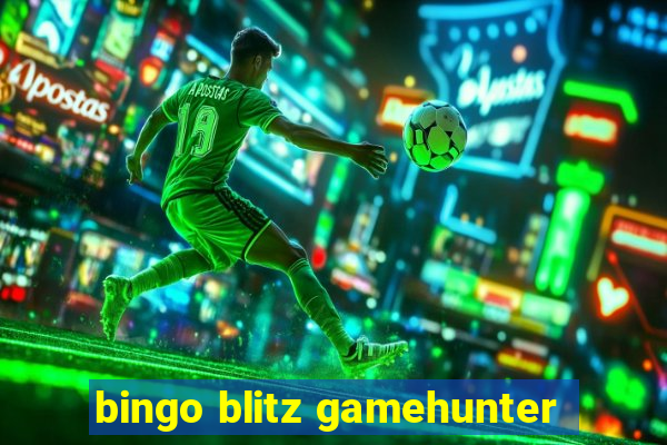 bingo blitz gamehunter