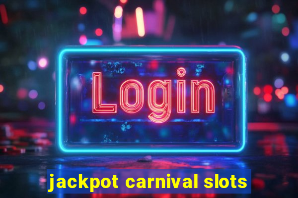 jackpot carnival slots