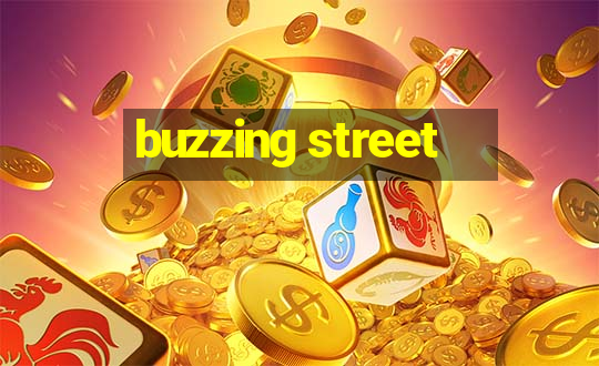 buzzing street