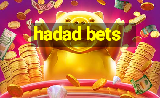 hadad bets