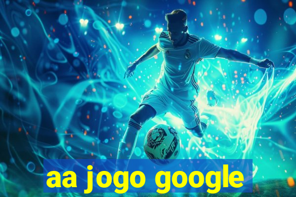 aa jogo google