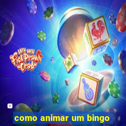 como animar um bingo