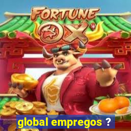 global empregos ?