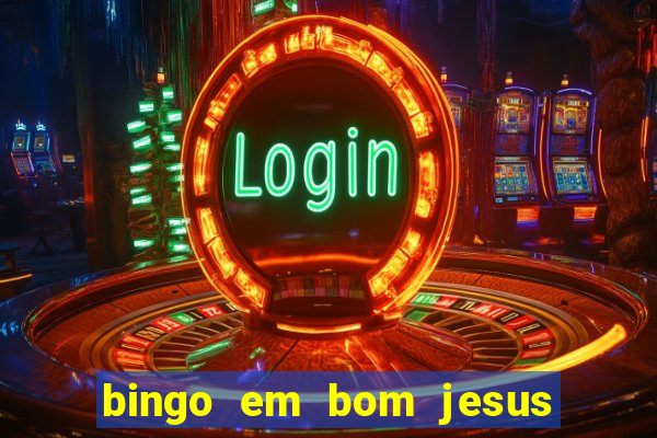 bingo em bom jesus do norte es