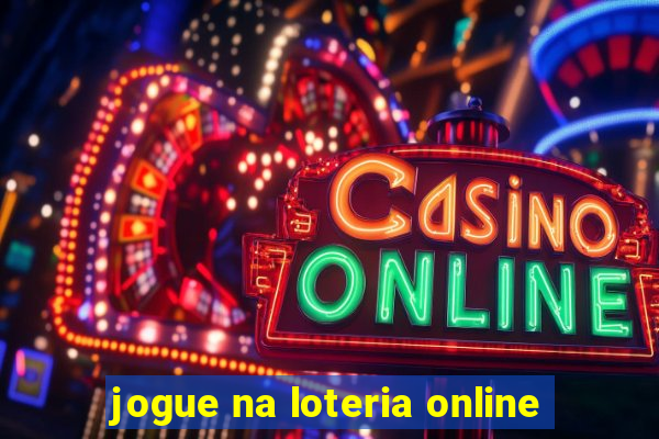 jogue na loteria online