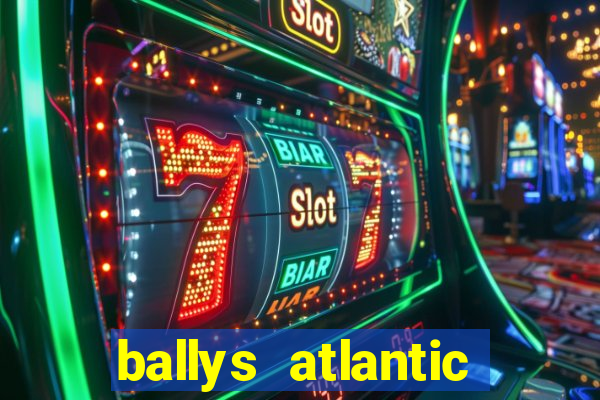 ballys atlantic city hotel & casino