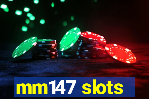 mm147 slots