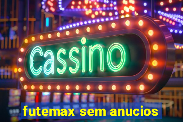 futemax sem anucios