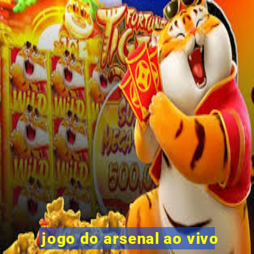 jogo do arsenal ao vivo