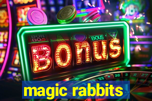 magic rabbits