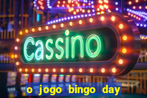 o jogo bingo day paga mesmo