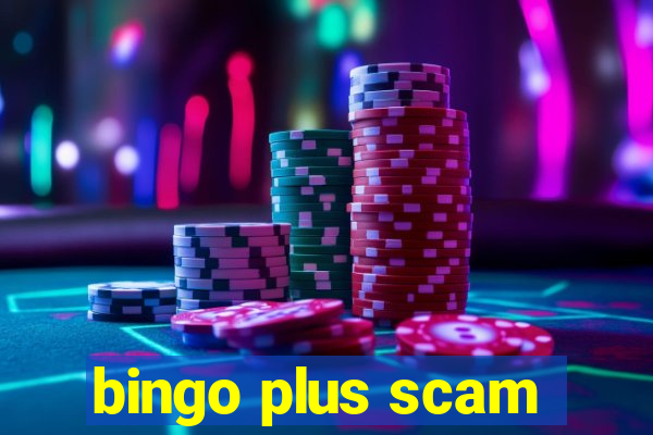 bingo plus scam