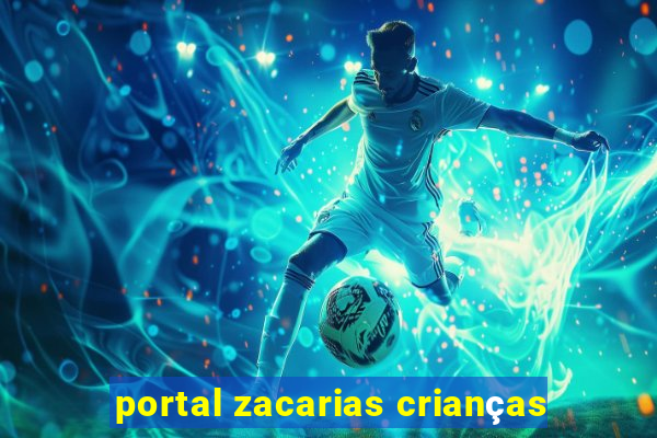 portal zacarias crianças