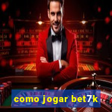 como jogar bet7k