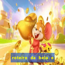 roteiro da bela e a fera