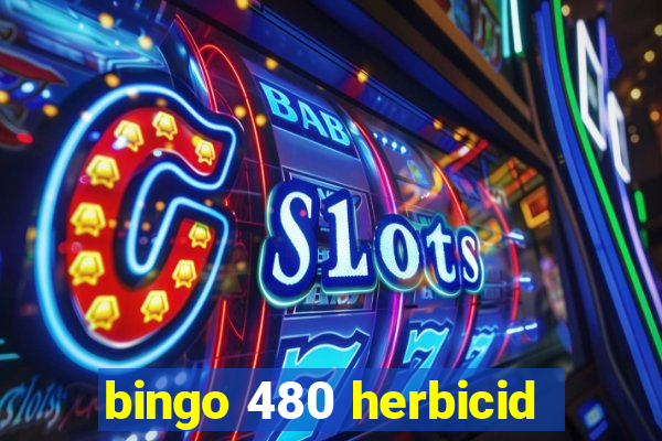 bingo 480 herbicid