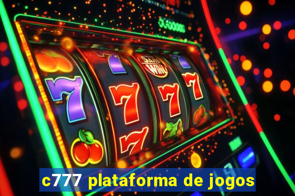 c777 plataforma de jogos