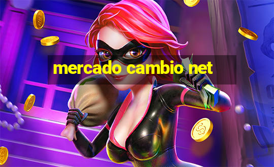 mercado cambio net