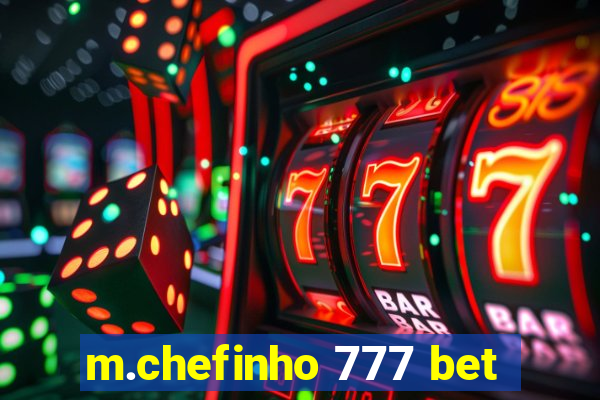 m.chefinho 777 bet