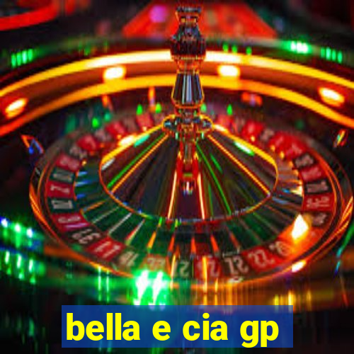 bella e cia gp