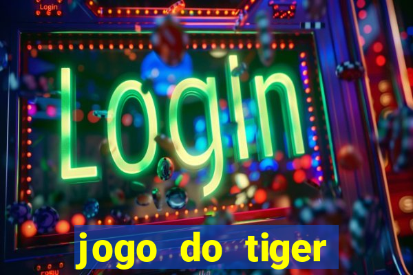 jogo do tiger fortune demo