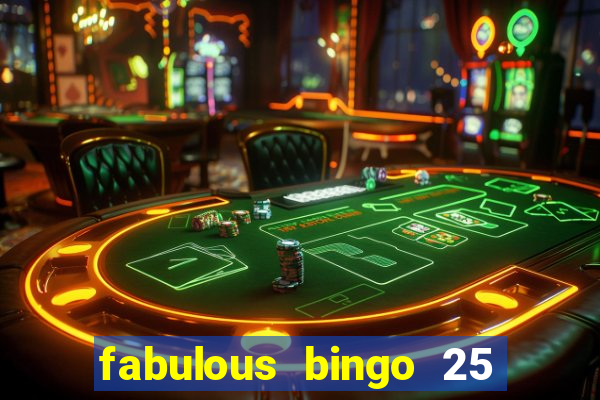 fabulous bingo 25 free spins no deposit