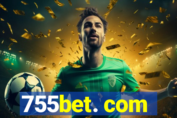 755bet. com