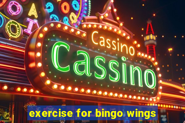 exercise for bingo wings