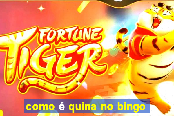 como é quina no bingo