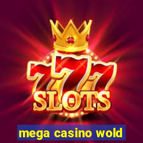 mega casino wold