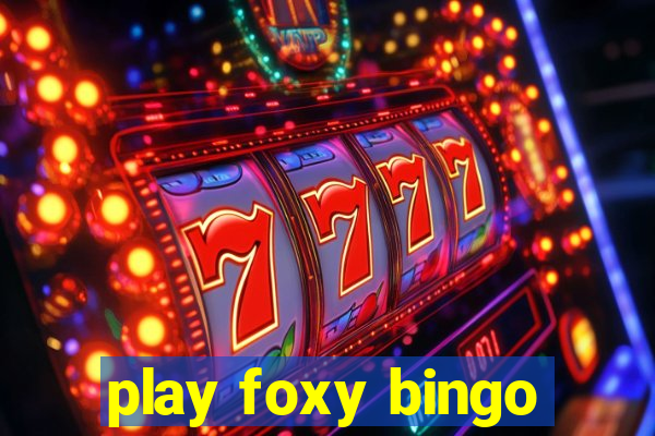 play foxy bingo